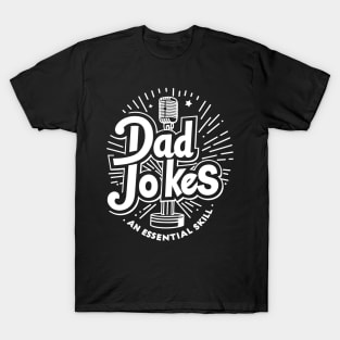 Dad Jokes an Essential Skill T-Shirt